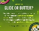 Glide or Butter